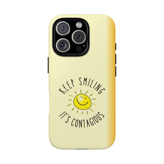 Keep Smiling Phone Case - It's Contagious - Positively Inspired Collection Tough Cover