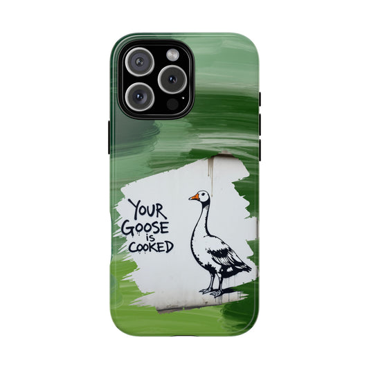 Your Goose is Cooked Graffiti Phone Case - Funny Urban Art Design
