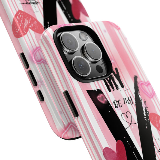 Be My Valentine Phone Case - Valentine's Day Love Quote Pink Heart Tough Cover
