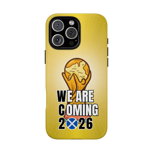 Scotland Phone Case - We Are Coming 2026 - Tartan Army Gift - World Cup