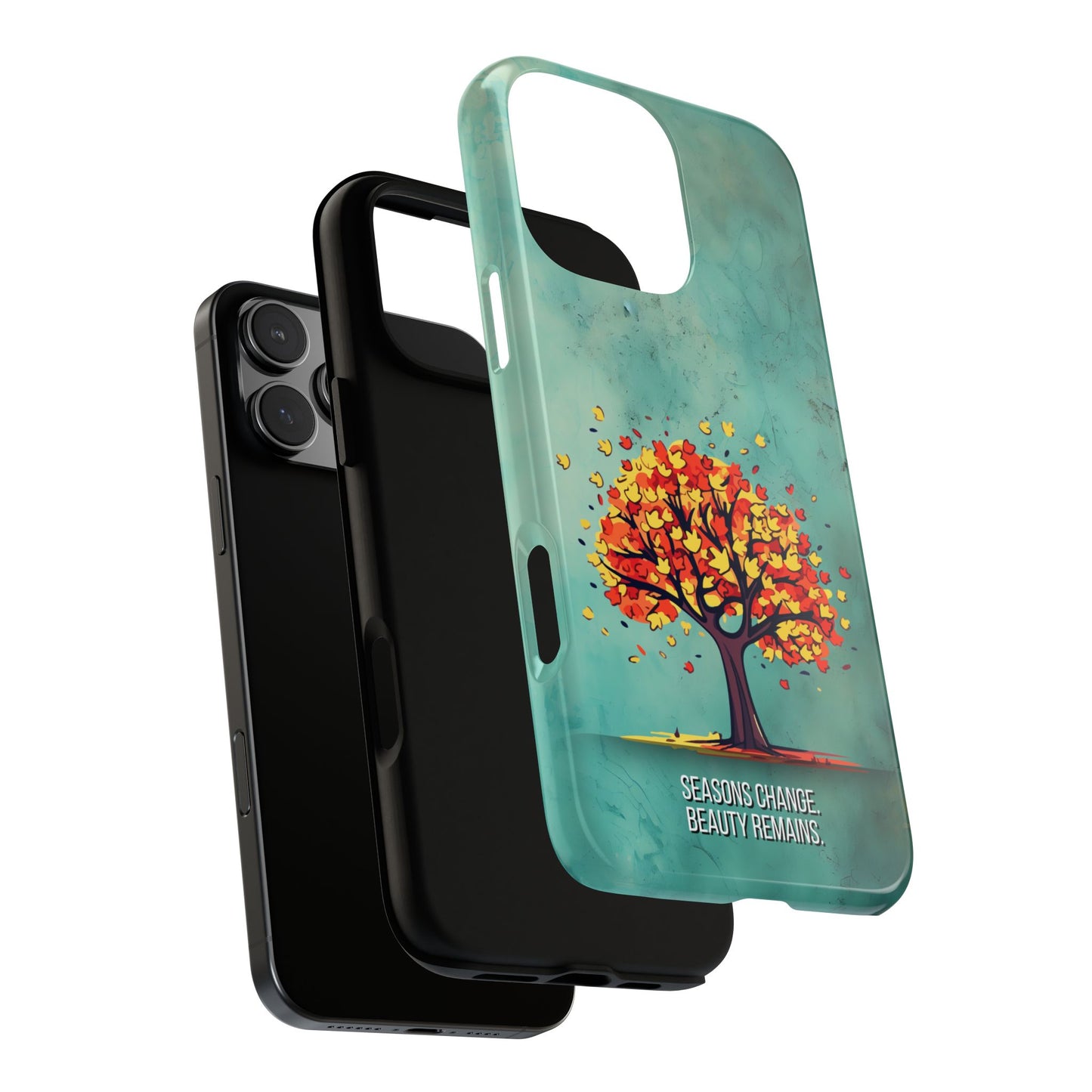 Autumn Tree Phone Case - Seasons Change Beauty Remains Quote