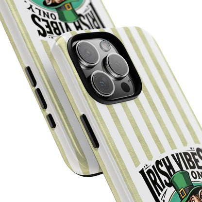 Irish Vibes Only Phone Case - St Patricks Day Phone Cover - Irish Humor Tough Case