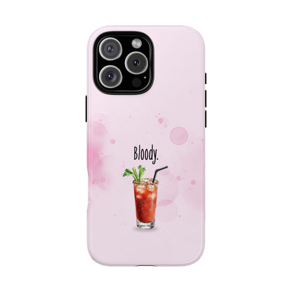 Bloody Cocktail Phone Case - Funny Drink Quote Case - Bloody Mary Inspired Design - Aesthetic Bar Gift - Tough Matte or Glossy Case