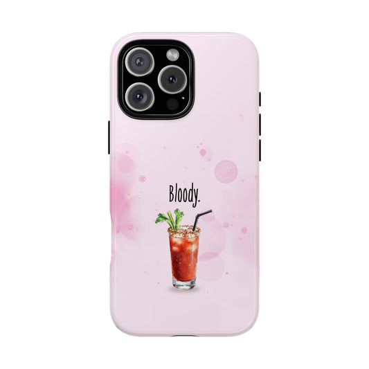 Bloody Cocktail Phone Case - Funny Drink Quote Case - Bloody Mary Inspired Design - Aesthetic Bar Gift - Tough Matte or Glossy Case