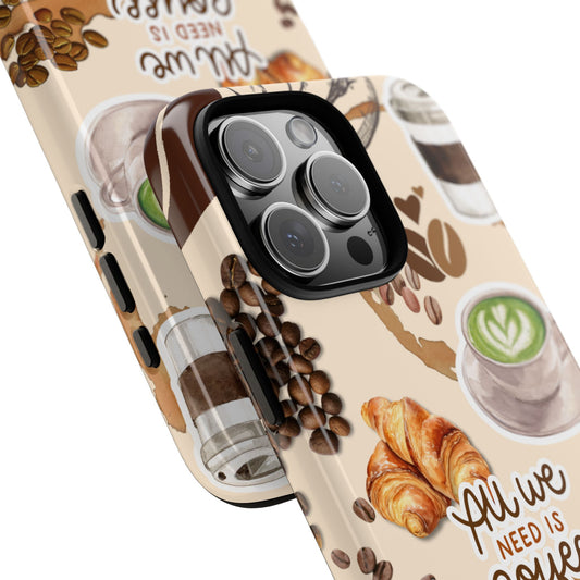 All We Need Is Coffee Tough Phone Case - Coffee Beans & Croissant Art - Barista Style Phone Cover