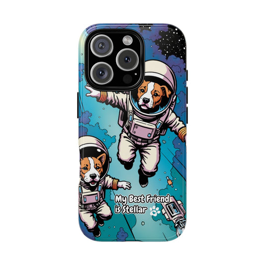 Dog Astronaut Phone Case - My Best Friend is Stellar - Space Dog Design for iPhone & Samsung - K9 Gift for International Dog Day