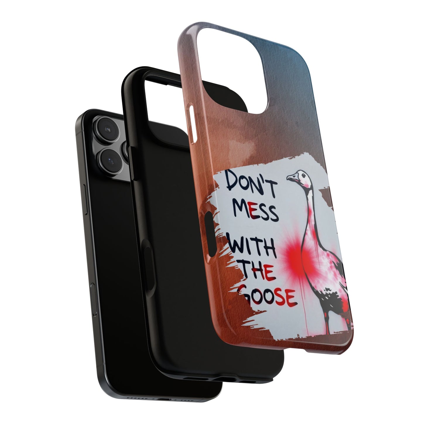 Don't Mess with the Goose Graffiti Tough Phone Case