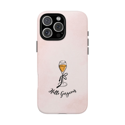 Hello Gorgeous Phone Case - Chic Champagne Glass Design - Blush Pink Tough Case
