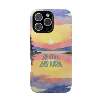 Be Still and Know - Christian Phone Case - Sunrise Lake Design - Inspirational Bible Verse Gift - Faith Art Tough Case