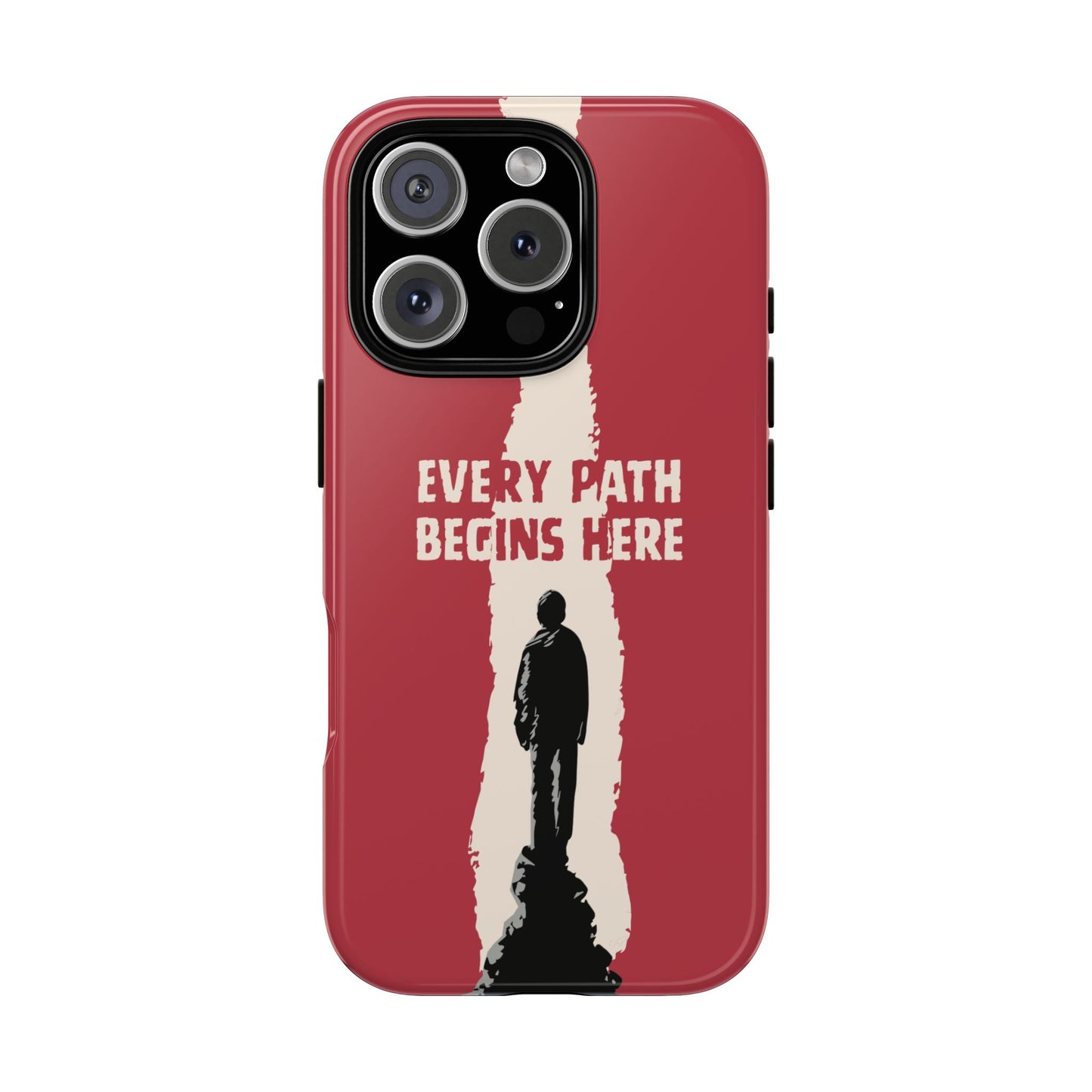 Every Path Begins Here Phone Case - Inspirational Quote Cover for Popular Smartphones
