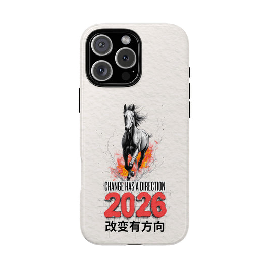 2026 Year of the Horse - Change Has a Direction Art - Motivational Tough Phone Case