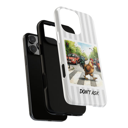 Don't Ask Chicken Phone Case - Chicken Crossing Road Design - British Humour Tough Case iPhone Samsung Pixel